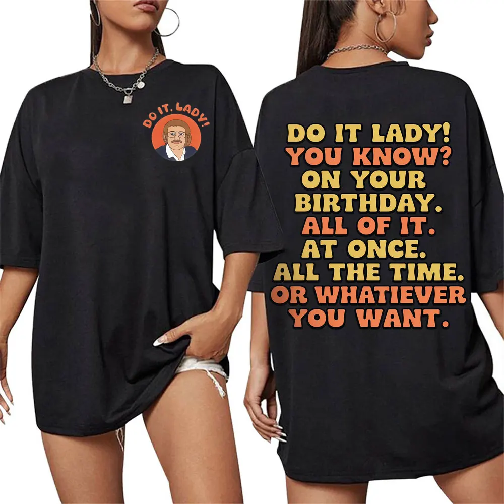 Fun Do It Lady Chit Meme Flat T-Shirt, Men's and Women's Clothing, Premium Cotton T-Shirt, Hip Hop Humor Street T-Shirt