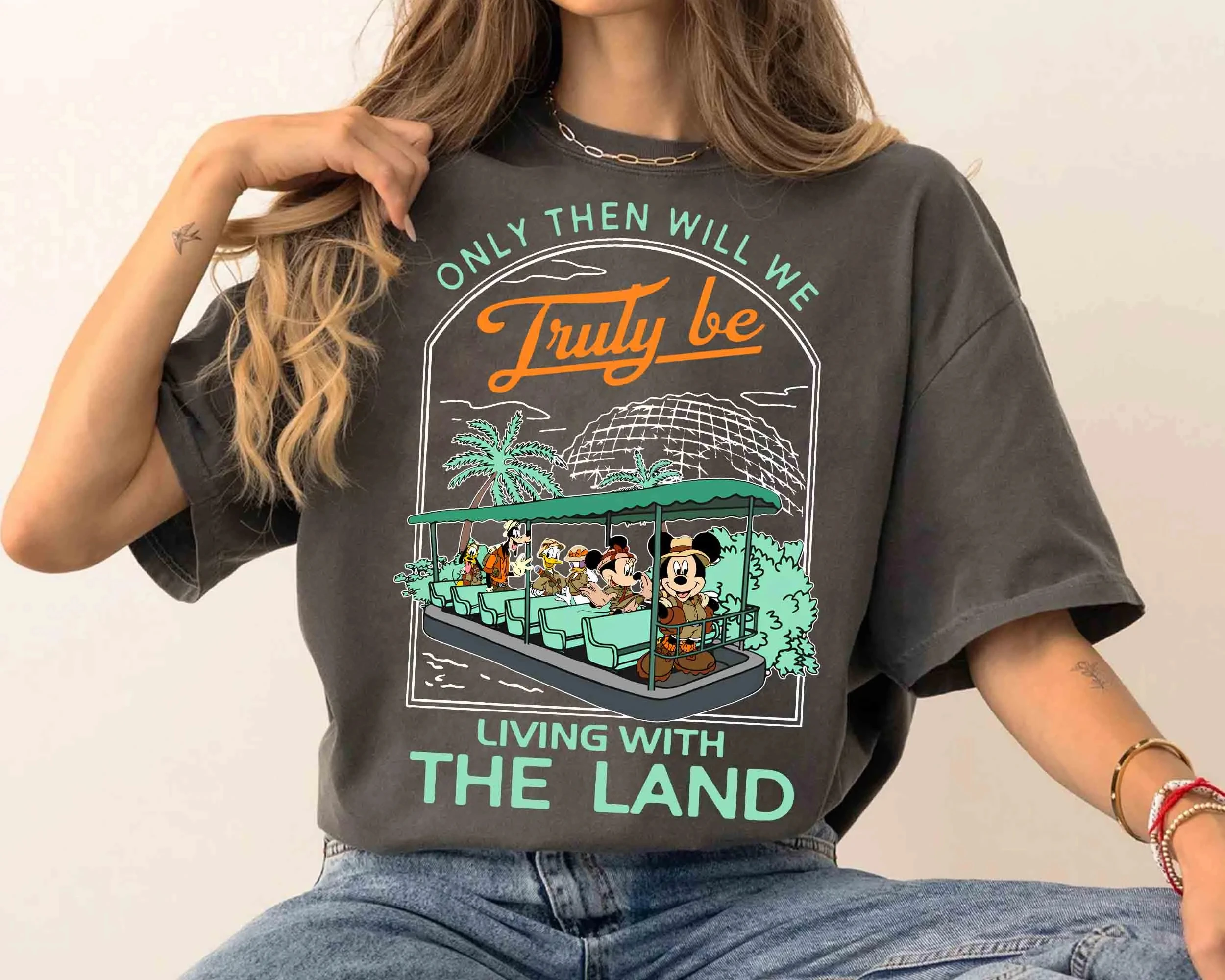 Only Then Will We Truly Be Living With The Land Mickey & Friends Shirt Disney Ride Tee Epcot The Land Shirt