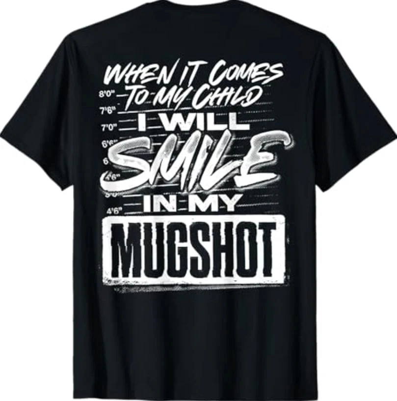 When It Comes To My Child I Will Smile in My Mugshot Comfortable and Soft Trendy Breathable Street Hip-hop Men's Clothing Men