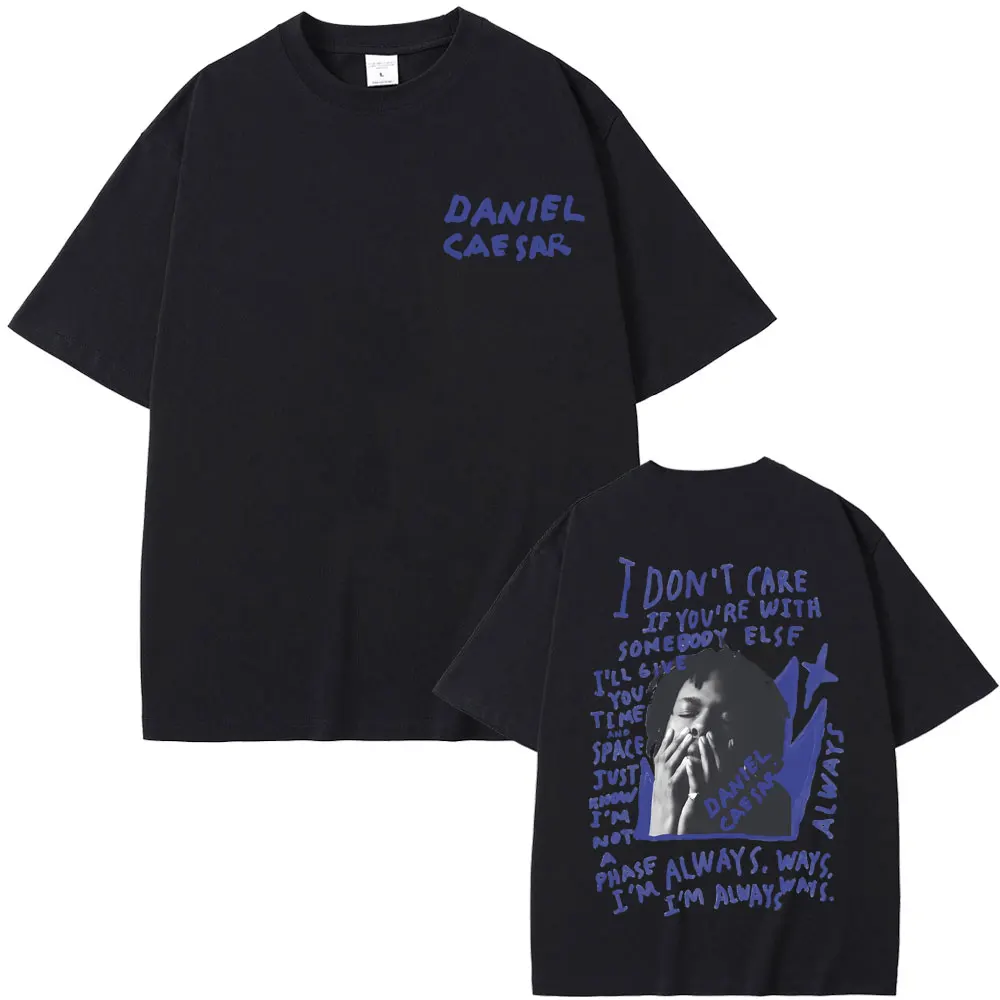 Daniel Caesar Never Enough Always Graphic Print T-shirt Men Women Hip Hop Fashion Oversized T Shirts Male Casual Cotton Tshirt