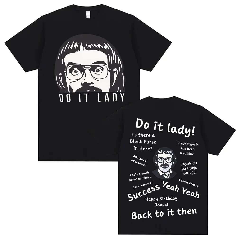 Funny Do It Lady Chit T Shirt Vintage Viral Humor Gift Idea Graphic Tee Shirt Men's Women Short Sleeve Hip Hop Oversized T-shirt