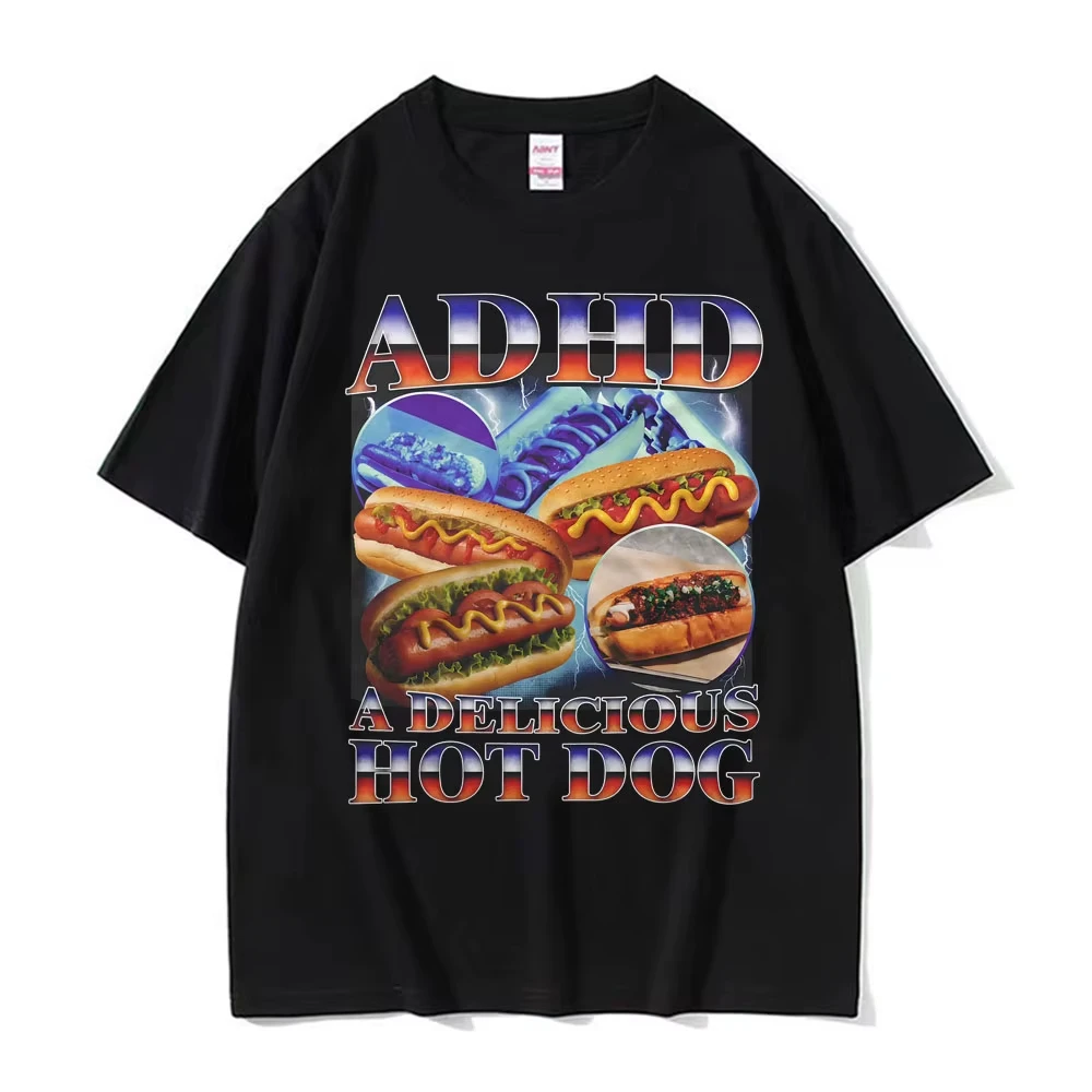 ADHD A Delicious Hot Dog Funny Food Meme T-shirt Men Women Vintage Oversized Summer T Shirt High Quality Comfort Cotton T Shirts