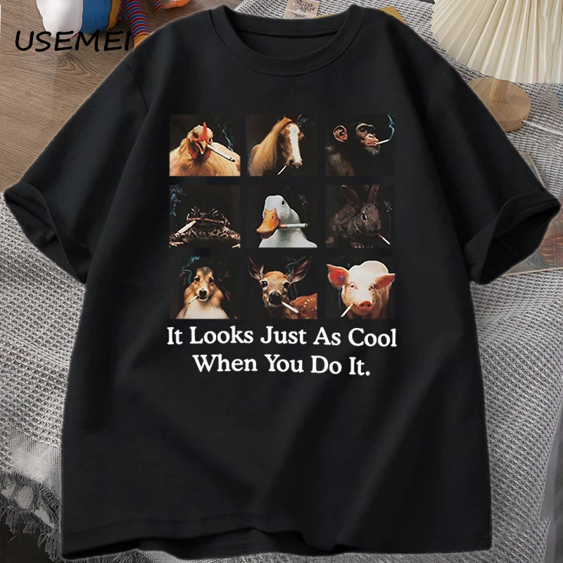 It Looks Just As Cool When You Do It T-shirt Men Women Cotton Short Sleeve Funny Meme T Shirt Unisex Casual Round Neck Tees