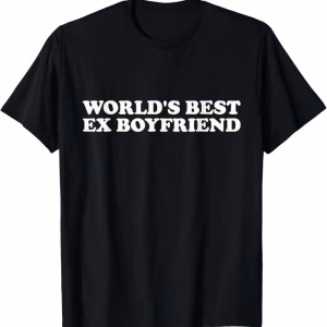 World’s Best Ex Boyfriend Funny T Shirt All Size S 4XL