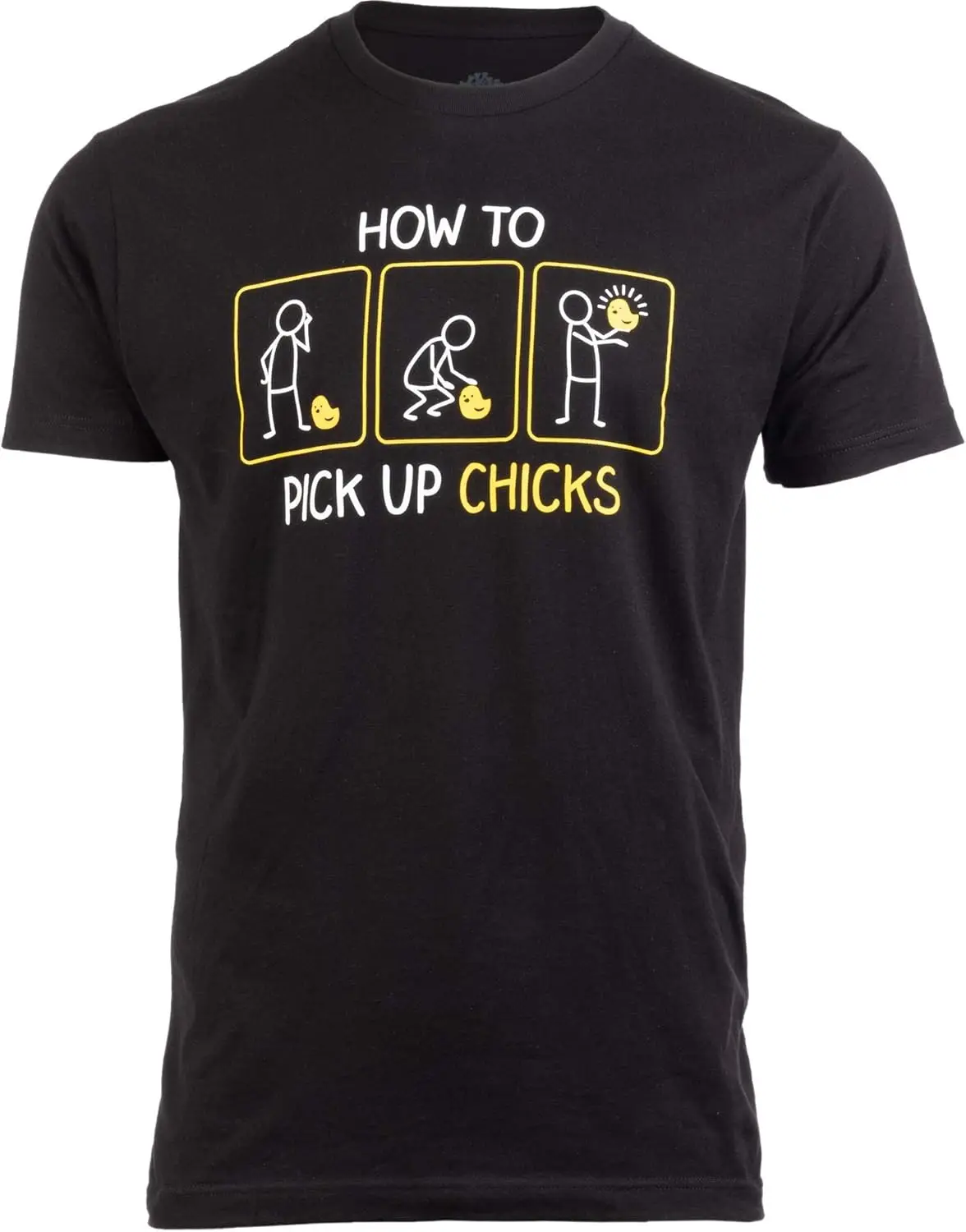How To Pick Up Chicks | Funny Sarcastic Sarcasm Joke Tee for Man Woman T-Shirt