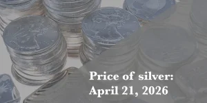 Current price of silver as of Tuesday, April 21, 2026