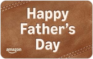 Amazon eGift Card – Father’s Day – (Instant Email or Text Delivery)